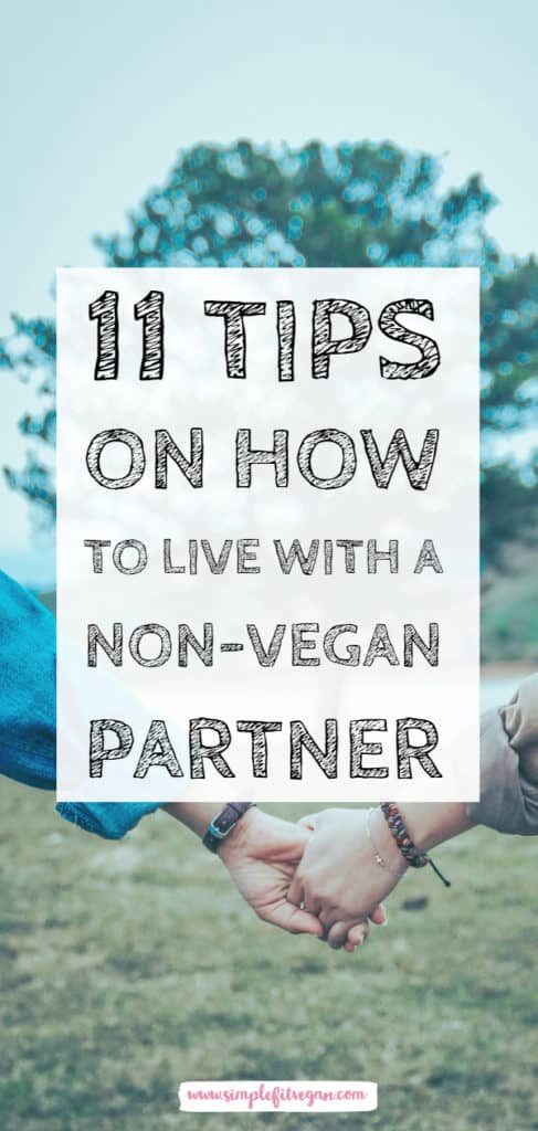 11 TIPS ON HOW TO LIVE WITH A NON-VEGAN PARTNER