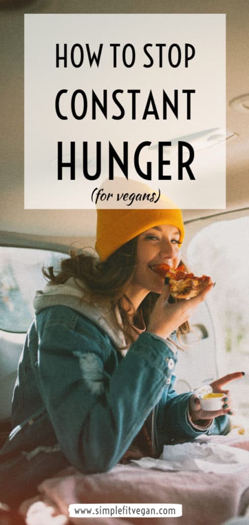 If you're a vegan and feeling hungry all the time - you are not the only one! Find practical tips on what to do to stop feeling hungry all the time! #veganlife #veganism #healthy
