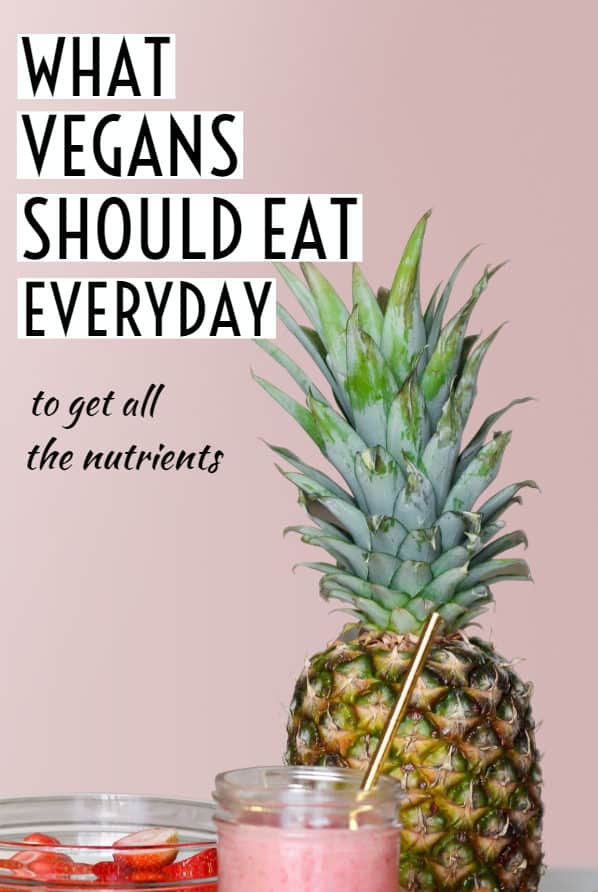 Learn what to eat exactly on a vegan diet to get all the nutrients and vitamins. #vegan #veganism #nutrition