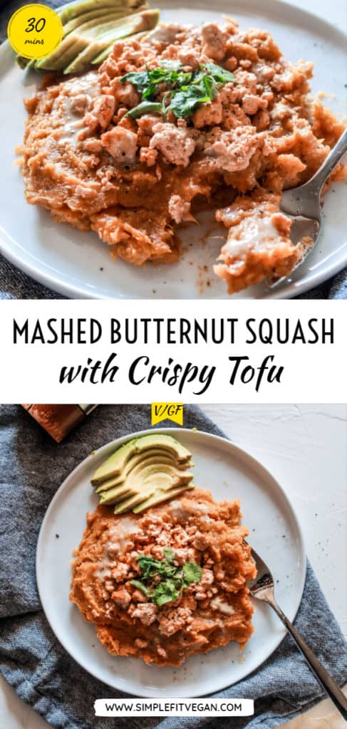 Sweet and creamy roasted butternut squash mash is paired with spicy, crispy tofu crumbles making a high-protein, delicious meal that’s ready in 30 minutes! 
